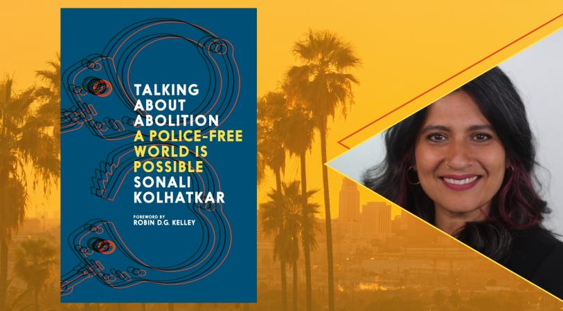 Book Launch graphic featuring Talking About Abolition book jacket and image of author Sonali Kolhatkar