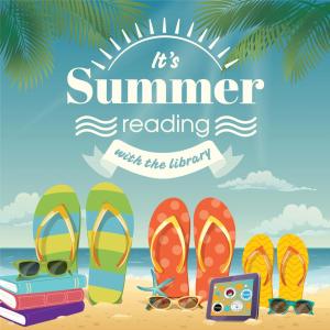 Illustrated image of a beach, three pairs of flips flops, a stack of books, and two pairs of sunglasses. Text reads "It's Summer Reading with the Library" 