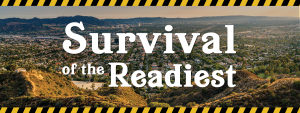 Survival of the Readiest white text over hilltop view looking down on the City of Burbank